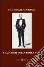 I racconti della dolce vita libro