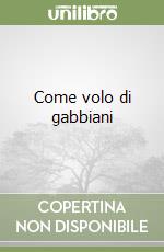 Come volo di gabbiani