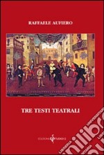 Tre testi teatrali libro