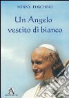 Un angelo vestito di bianco libro di Foschino Sonny