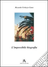 L'impossibile biografia libro