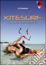 Kitesurf. La guida di riferimento libro