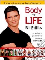 Body for life. 12 settimane per cambiare il tuo corpo e la tua vita libro