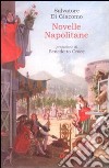 Novelle napolitane libro di Di Giacomo Salvatore Croce B. (cur.)
