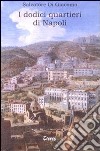 I dodici quartieri di Napoli libro