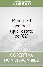 Memo e il generale (quell'estate dell'82) libro