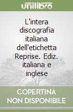 L'intera discografia italiana dell'etichetta Reprise. Ediz. italiana e inglese libro