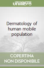 Dermatology of human mobile population libro