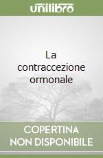 La contraccezione ormonale libro