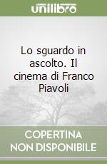 Lo sguardo in ascolto. Il cinema di Franco Piavoli