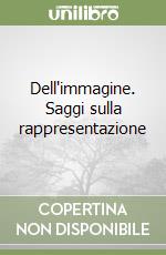 Dell'immagine. Saggi sulla rappresentazione