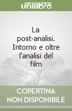 La post-analisi. Intorno e oltre l'analisi del film