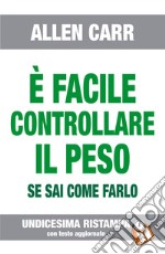 E facile controllare il peso se sai come farlo libro