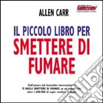 Il Piccolo libro per smettere di fumare libro