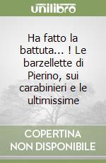 Ha fatto la battuta... ! Le barzellette di Pierino, sui carabinieri e le ultimissime libro