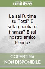 La sai l'ultima su Totti? E sulla guardia di finanza? E sul nostro amico Pierino? libro