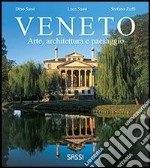 Veneto. Arte, architettura e paesaggio. Ediz. illustrata libro