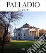 Palladio. Le ville. Ediz. illustrata libro