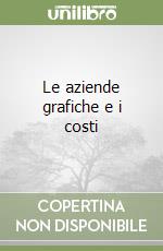 Le aziende grafiche e i costi libro