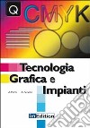 Tecnologia grafica e impianti libro di Picciotto Angelo Monti Adalberto