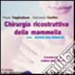 Chirurgia ricostruttiva della mammella in oncologia. CD-ROM libro