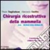 Chirurgia ricostruttiva della mammella in oncologia. CD-ROM libro