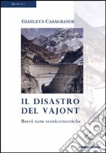 Il disastro del Vajont. Brevi note storico-tecniche libro