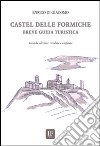 Castel delle Formiche. Breve guida turistica libro