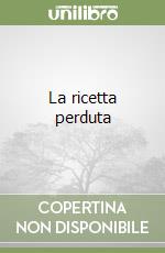 La ricetta perduta libro