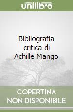 Bibliografia critica di Achille Mango