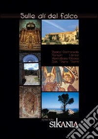 Sulle ali del falco. Ediz. italiana e inglese libro