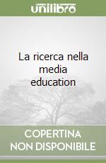 La ricerca nella media education libro