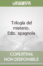 Trilogía del misterio. Ediz. spagnola libro