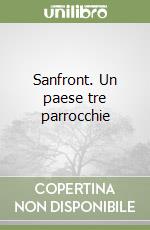 Sanfront. Un paese tre parrocchie