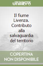 Il fiume Livenza. Contributo alla salvaguardia del territorio libro