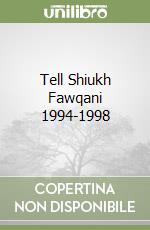 Tell Shiukh Fawqani 1994-1998