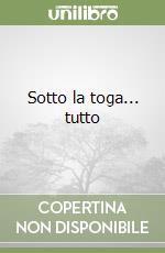 Sotto la toga... tutto libro