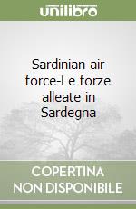 Sardinian air force-Le forze alleate in Sardegna libro
