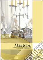 Hotel di gusto. I migliori ristoranti di alberghi italiani-The best restaurant of italian luxury hotels. Ediz. bilingue libro