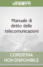 Manuale di diritto delle telecomunicazioni (1)