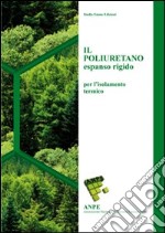 Il poliuretano espanso rigido per l'isolamento termico libro