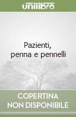 Pazienti, penna e pennelli libro