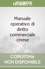 Manuale operativo di diritto commerciale cinese libro