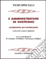 L'amministratore di sostegno. Alternativa all'interdizione