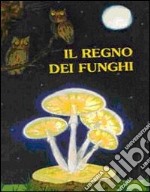 Il regno dei funghi