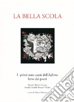 La bella scola. I primi sette canti dell'inferno letto dai poeti Maretti, Merini, Caniato, Anedda, Farabbi, Bressan, Villalta libro