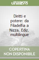 Diritti e potere: da Filadelfia a Nizza. Ediz. multilingue libro