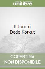 Il libro di Dede Korkut libro