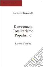 Democrazia, totalitarismo, populismo. Letture d'esame libro