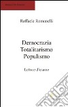 Democrazia, totalitarismo, populismo. Letture d'esame libro